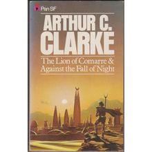 The Lion of Comarre & Against the Fall of Night, by Arthur C Clarke