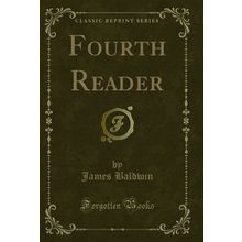 Fourth Reader (Classic Reprint)