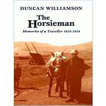 The Horsieman: Memories of a Traveller 1928 - 1958 - Duncan Williamson