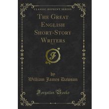 The Great English Short-Story Writers, Vol. 2 (Classic Reprint)