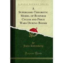 A Supergame-Theoretic Model of Business Cycles and Price Wars During Booms