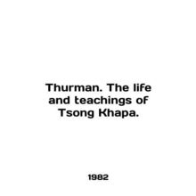 Thurman. The life and teaching of Tsong Khapa. In English /Thurman. The life a