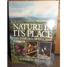 NATURE IN ITS PLACE: THE HABITATS OF IRELAND (PB, VGC, 1988 1st ed)