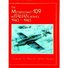 The Messerschmitt 109 in Italian Service, 1943-1945 by Ferdinando D'Amico