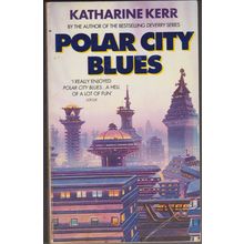 Polar City Blues, by Katharine Kerr