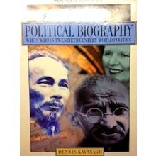 A Dictionary of Political Biography: Who's Who in Twentieth-Century World Politi