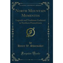 North Mountain Mementos (Classic Reprint)