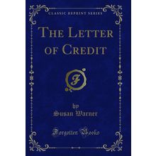 The Letter of Credit (Classic Reprint)