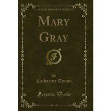 Mary Gray (Classic Reprint)