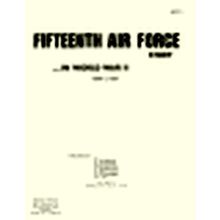 Fifteenth Air Force Story in World War II - Revised Edition by Kenn C. Rust