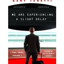 We Are Experiencing a Slight Delay - Gary Janetti