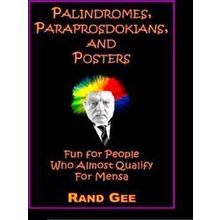 Palindromes, Paraprosdokians, and Posters - Rand Gee