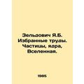 Zeldovich Y.B. Selected works. Particles, nucle...