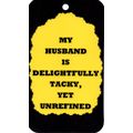 3227 My Husband Is Delightfully Tacky Yet Humor...