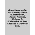 Alec Nevala-Lee. Astounding: John W. Campbell, ...