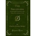 The Smugglers: Picturesque Chapters in the Stor...