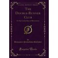 The Double-Runner Club: Or the Lively Boys of R...