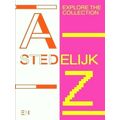 Stedelijk A-Z (Eng. ed) Explore the Collection by Various Authors