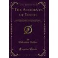 The Accidents of Youth (Classic Reprint)