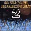 50 Years of Bluegrass Hits 2 Various Bluegrass ...