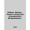 Robert Zaitchik. The People and Art of the Ital...