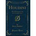 Houdini: The Adventurous Life of a Versatile Ar...