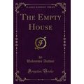 The Empty House (Classic Reprint)