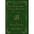 The Book About Little Brother: A Story of Marri...