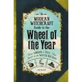 Modern Witchcraft Guide to the Wheel of the Yea...