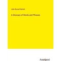 A Glossary of Words and Phrases