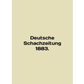Deutsche Schachzeitung 1883. In English /Deutsc...