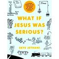 What If Jesus Was Serious