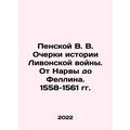 V.V. Penskoy Essays on the History of the Livon...