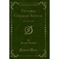 Victoria College Annual: Year 1927-1928 (Classi...