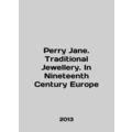 Perry Jane. Traditional Jewellery. In Nineteenth Century Europe In English.