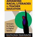 Advancing Racial Literacies In Teacher Education