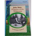 John Muir protector of the wilderness scott for...