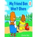 My Friend Ben Won't Share A Chip Ben Book
