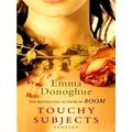 Touchy Subjects by Emma Donoghue