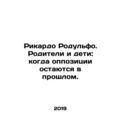 Ricardo Rodulfo: Parents and Children: When Opp...