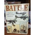 Battle A History Of Conflict On Land, Sea And A...