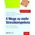 4 Wege Zu Mehr Stresskompetenz