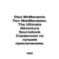 Paul McMenamin Paul McMenamin: The Ultimate Adventure Sourcebook Guide to the