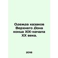 Clothes of the Upper Don Cossacks of the late 1...