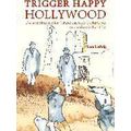 Trigger-Happy Hollywood