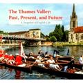 The Thames Valley: Past, Present, and Future - A Snapshot of English Life by Jim