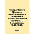Richard States. The Womens Liberation Movement in Russia: Feminism, Nihilism, a