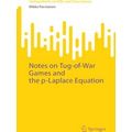 Springer Briefs On Pdes And Data Science Notes On Tug-Of-War Games And The P-Lap