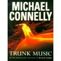 Trunk Music by Michael Connelly