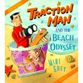 Traction Man and the Beach Odyssey by Mini Grey